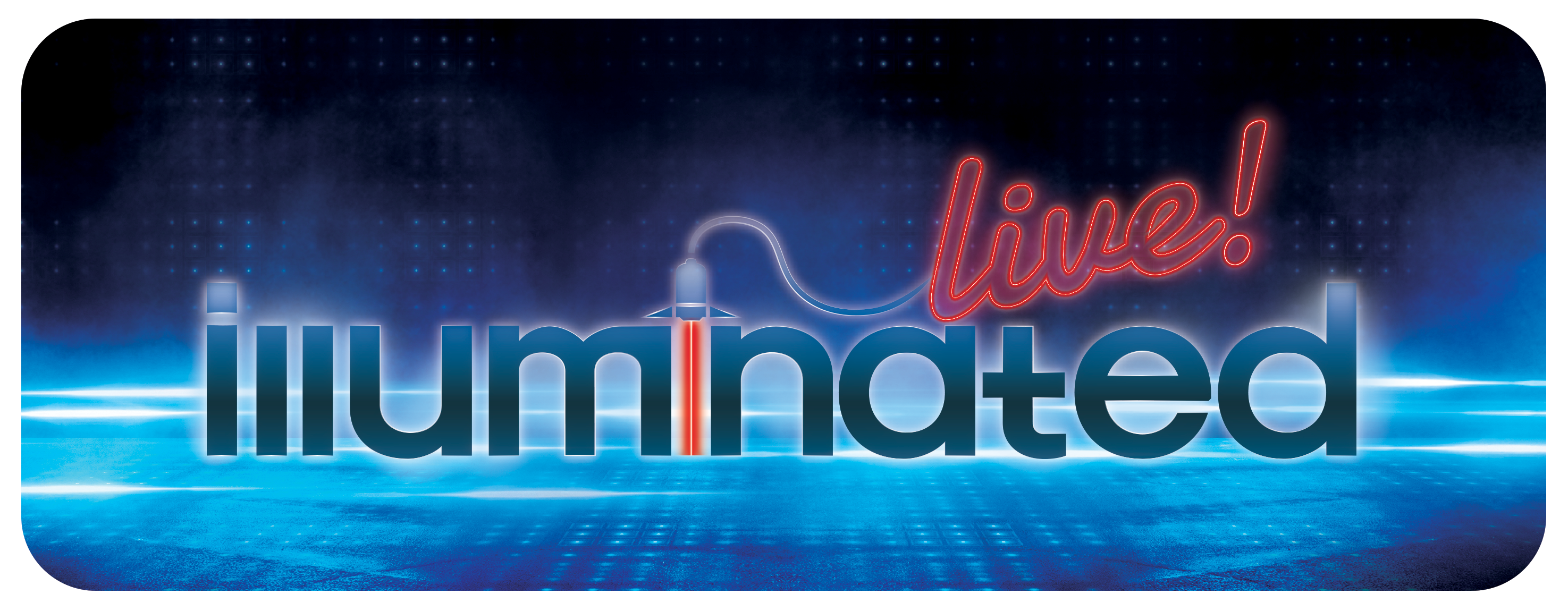 Learn More About Illuminated Live